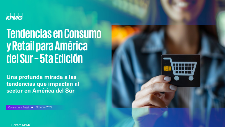 Tendencias en Consumo y Retail para América del Sur — KPMG 5ta Edición