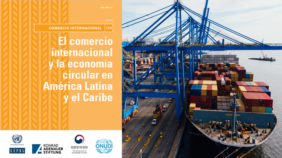 El comercio internacional y la economía circular en América Latina y el Caribe — CEPAL